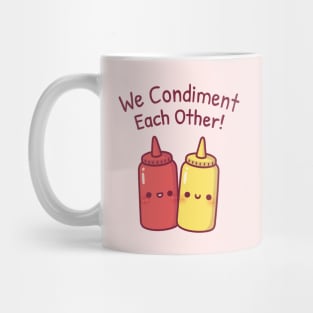 Cute Ketchup And Mustard We Condiment Each Other Pun Mug